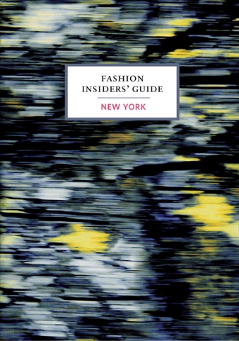 The Fashion Insiders Guide To New York