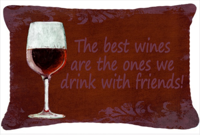 The Best Wines Are The Ones We Drink With Friends Indoor & Outdoor Fabric Decorative Pillow