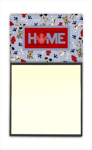 SB3052SN A House is not a home without a dog Refiillable Sticky Note Holder or Postit Note Dispenser- 3 x 3 In.
