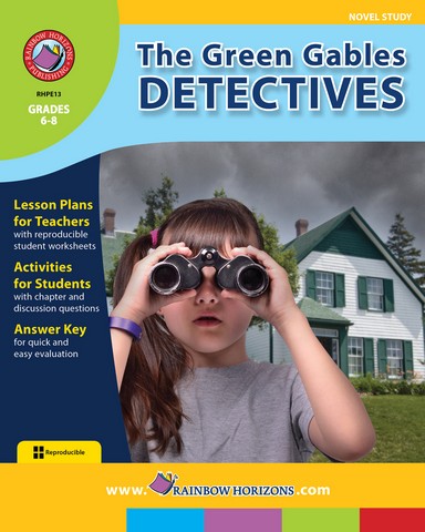Publishing Inc. E13 The Green Gables Detectives (Novel Study) Gr. 6-8