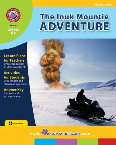 Publishing Inc. E25 The Inuk Mountie Adventure (Novel Study) Gr. 6-8