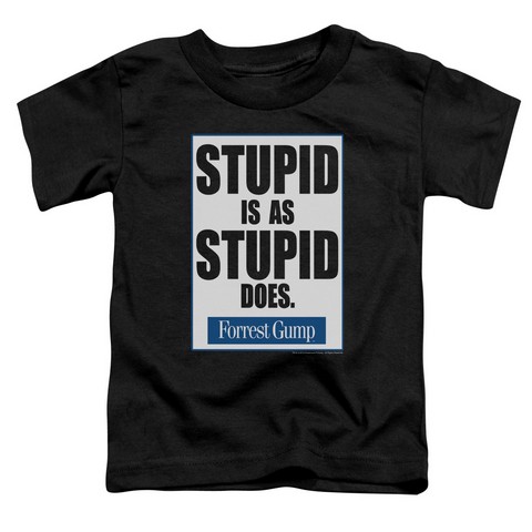 Forrest Gump-Stupid Is Short Sleeve Toddler Tee- Black - Medium 3T
