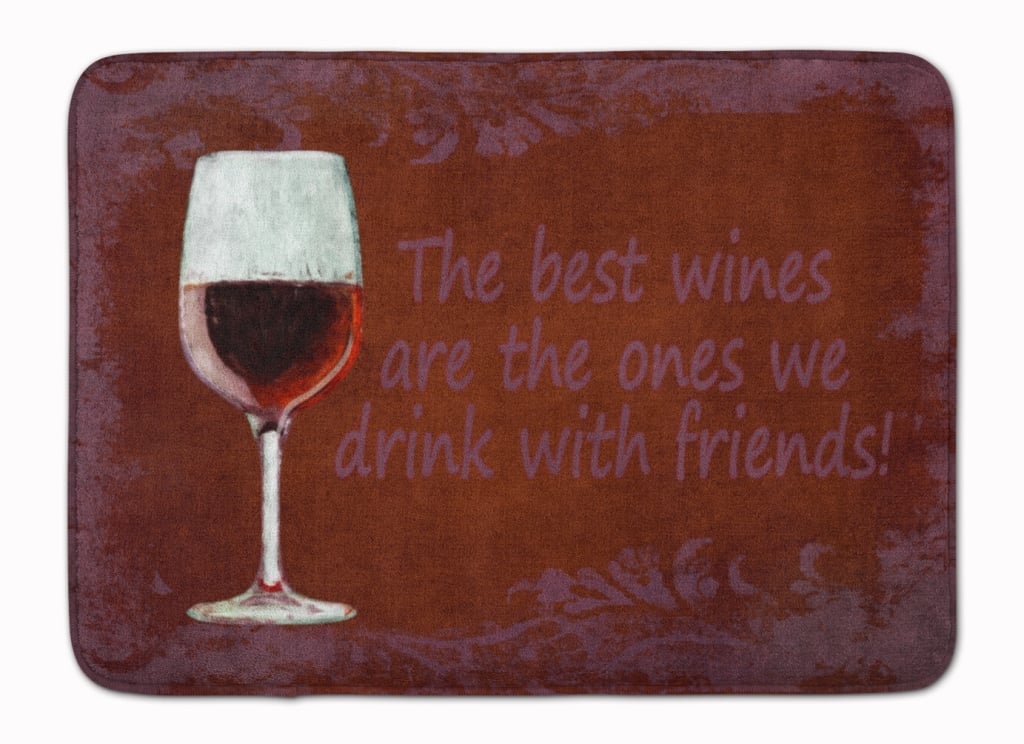 The Best Wines the Ones with Friends Machine Washable Memory Foam Mat