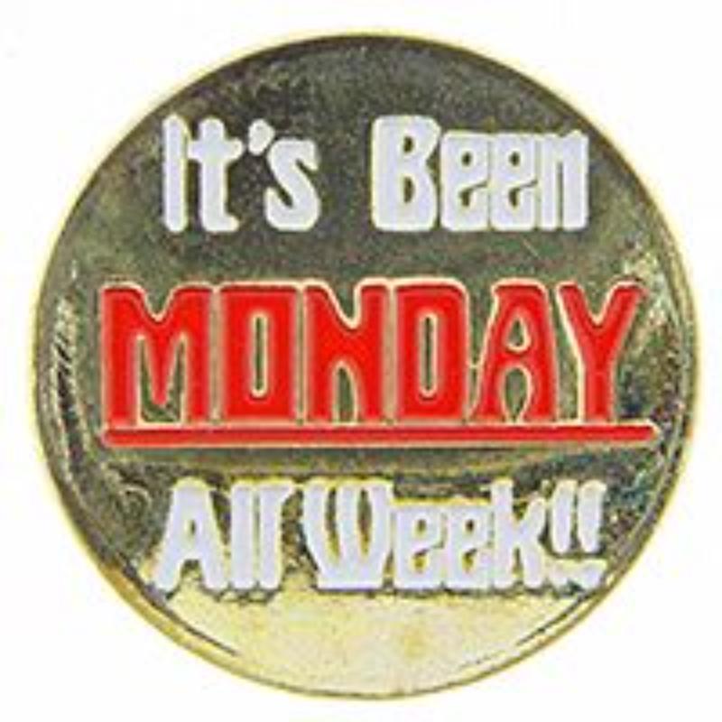 P63633 Pin - Its Been Monda - 1 in.