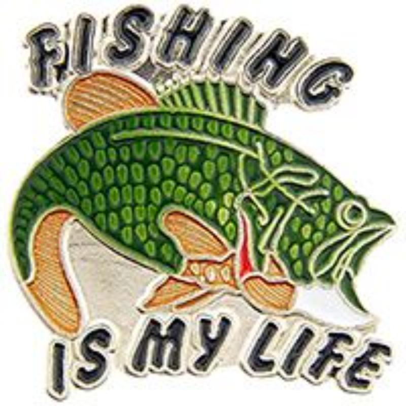 P63609 Pin - Fish, Is My Life - 1 in.