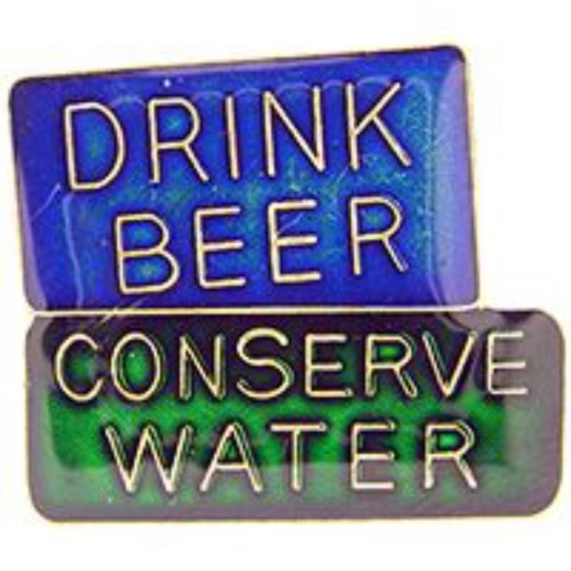 P63545 Pin - Conserve Water, Drink Beer - 1 in.