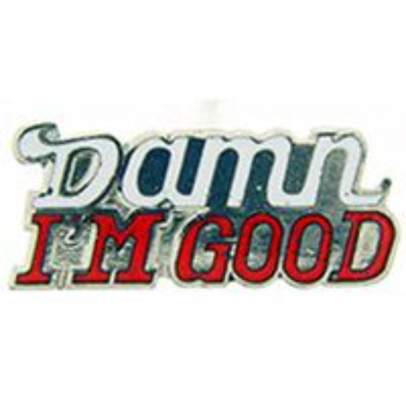P00603 Pin - Damn IM Good - 1 in.