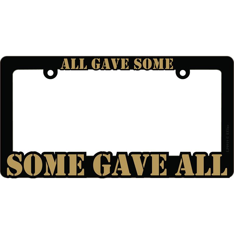 LP0919 Heavy Plastic License Plate Frame, Some Gave All - 6 x 12 in.
