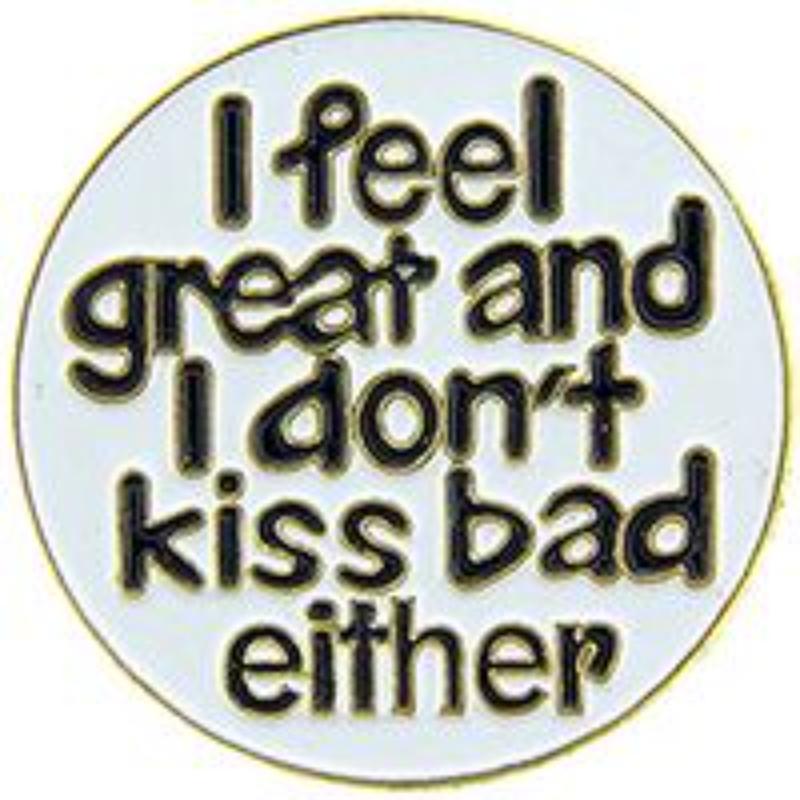 P61646 Pin - I Feel Great - 1 in.
