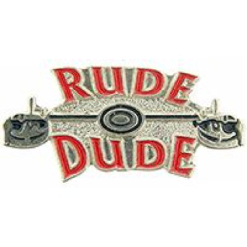 P63743 Pin - Rude Dude - 1 in.