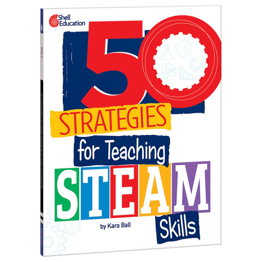 50 Strategies for Teaching Steam Skills -  SHELL EDUCATION, SH779267