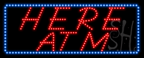 Everything Neon L100-7302 Here ATM Animated LED Sign 13" Tall x 32" Wide x 1" Deep -  The Sign Store