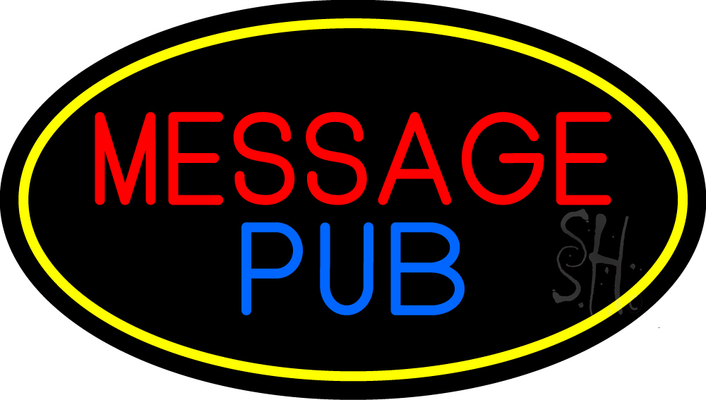 Message Pub Oval with Yellow Border Clear Backing Neon Sign - Yellow, Red & Blue - 17 in. Tall x 30 in. Wide