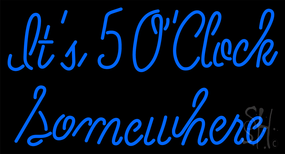 N105-17374-clear Its 50 Clock Someuhere Clear Backing Neon Sign - Blue - 20 in. Tall x 37 in. Wide