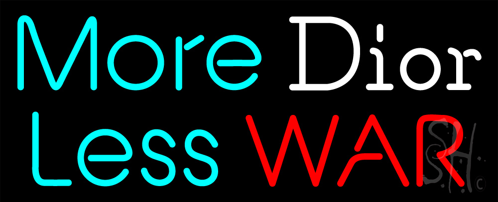 N105-17648-clear More Dior Loss War Clear Backing Neon Sign - Turquoise, Red & White - 13 in. Tall x 32 in. Wide