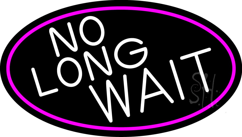 N105-15763-clear No Long Wait Oval with Pink Border Clear Backing Neon Sign - Pink & White - 17 in. Tall x 30 in. Wide