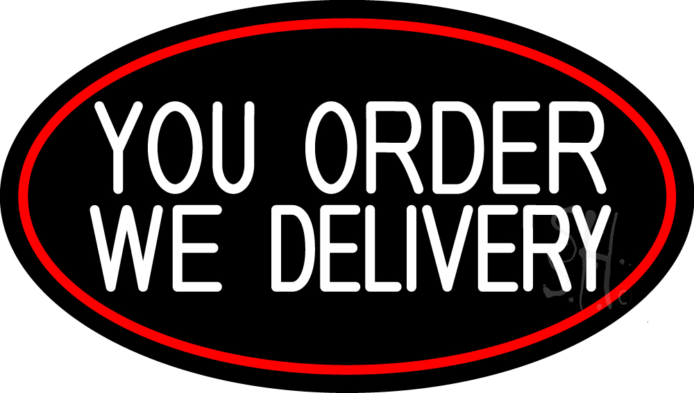 N105-16366-clear White You Order We Deliver Oval with Red Border Clear Backing Neon Sign - Red & White - 17 in. Tall x 30 in. Wide