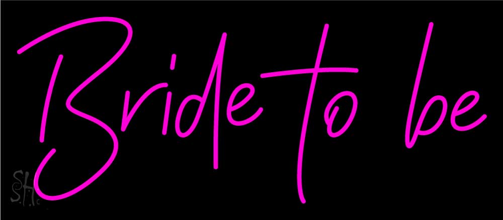 Bride To Be LED Neon Sign 14" Tall x 32" Wide - inches