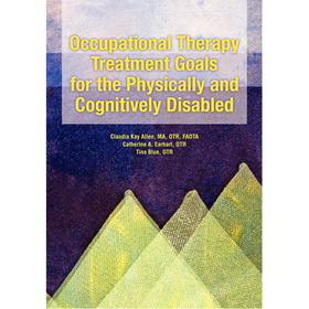 12-3161 Occupational Therapy Treatment Goals for The Physically & Cognitively Disabled, Book