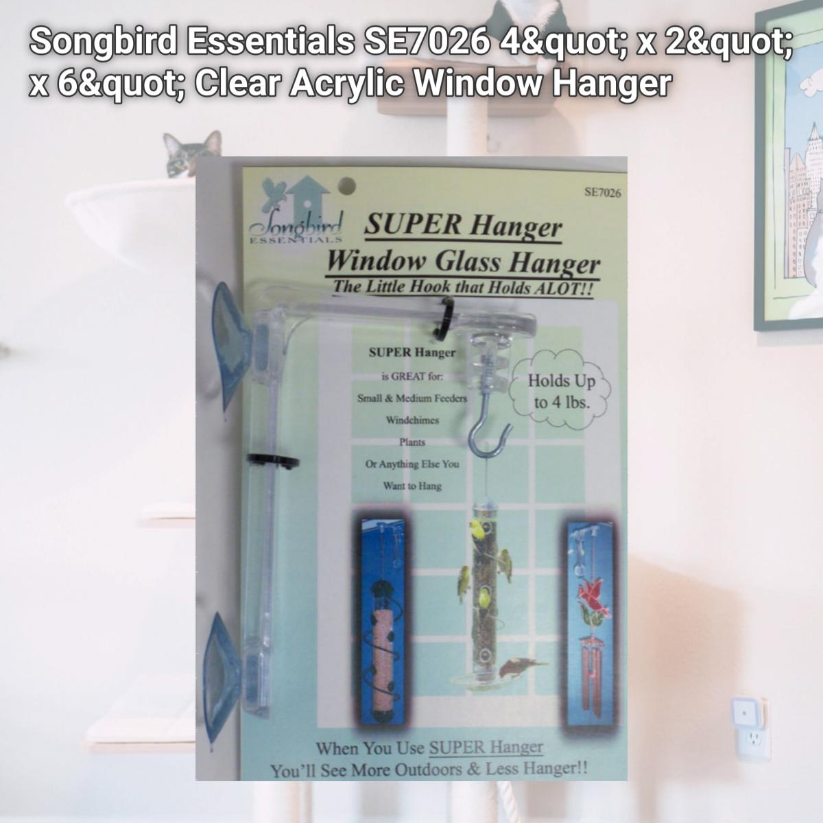Picture of Songbird Essentials SE7026 4&quot; x 2&quot; x 6&quot; Clear Acrylic Window Hanger