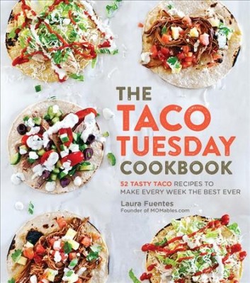 Picture of Fair Winds Press 9781592338191 Taco Tuesday Cookbook 52 Tasty Taco Recipes to Make Every Week the Best Ever