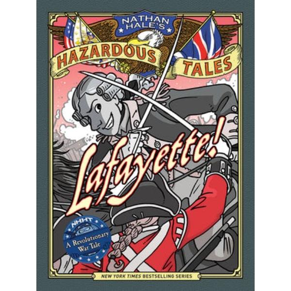Picture of Abrams 9781419731488 Lafayette Nathan Hales Hazardous Tales No.8 a Revolutionary War Tale Book