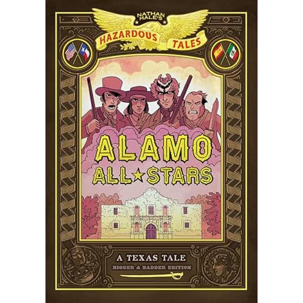 Picture of Abrams 9781419737947 Alamo All-Stars Bigger & Badder Edition Nathan Hales Hazardous Tales No. 6 A Texas Tale Hardcover Book