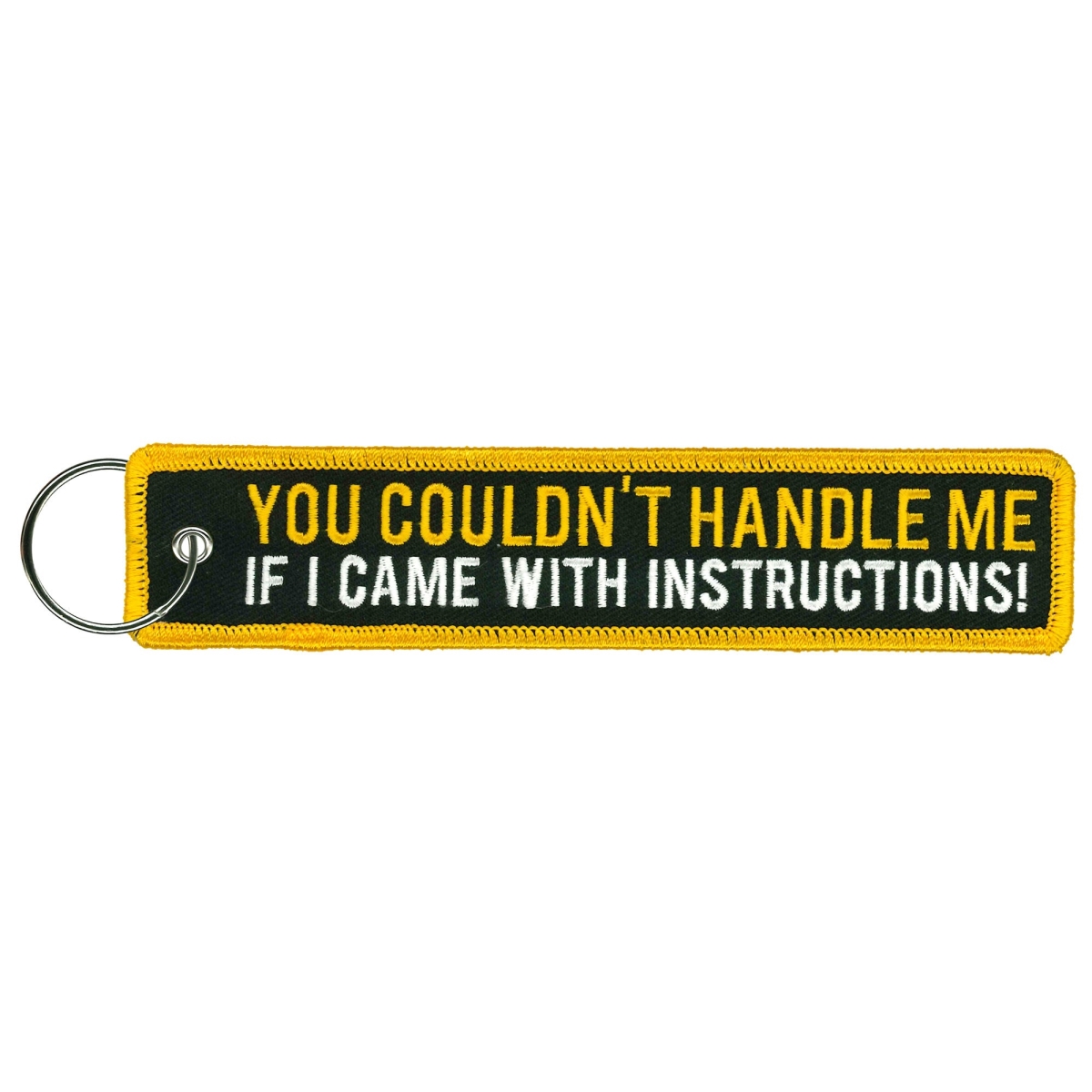 KCH5008 1.25 x 6.2 in. You Could Not Handle Me Keychain Fob - Multi Color