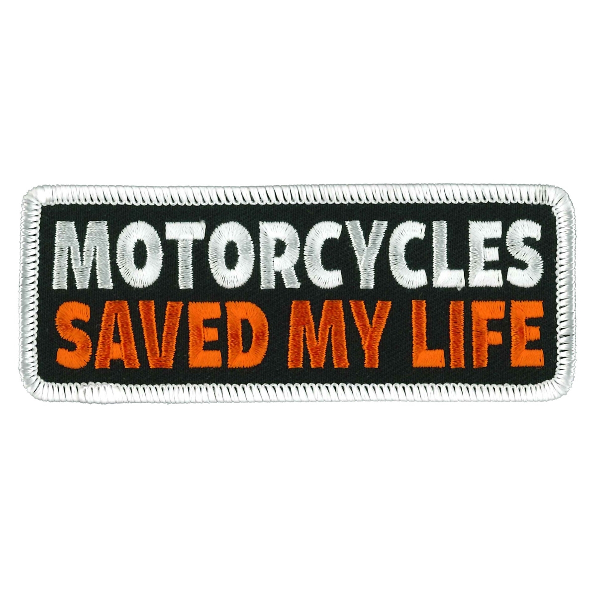 PPW1057 4 x 2 in. Motorcycles Saved My Life Patch - Multi Color