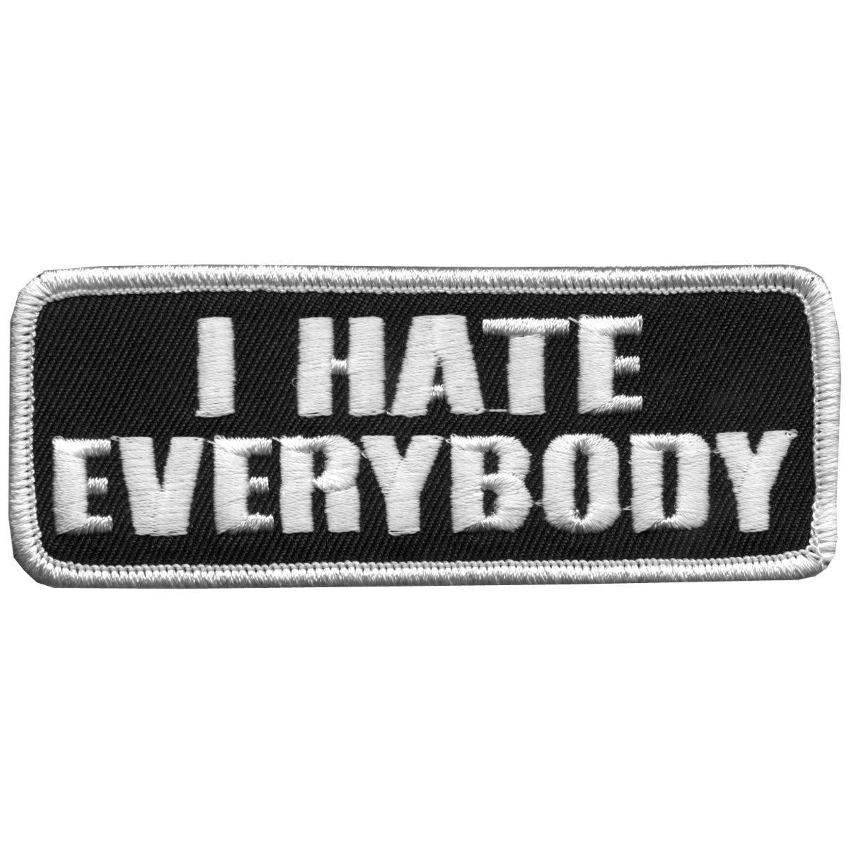 PPL9188 4 x 2 in. I Hate Everybody Patch - Black & White