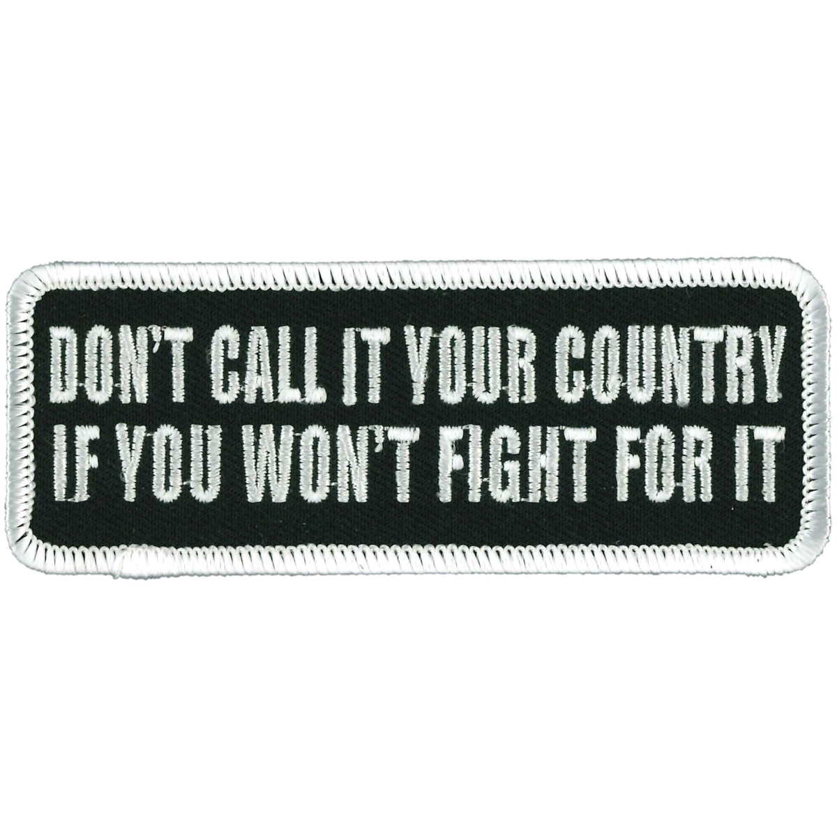 PPL9240 4 x 2 in. Dont Call It Your Country Patch - Black & White