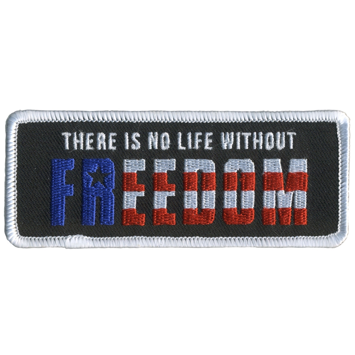 PPL9789 4 x 2 in. No Life Without Freedom Patch - Multi Color