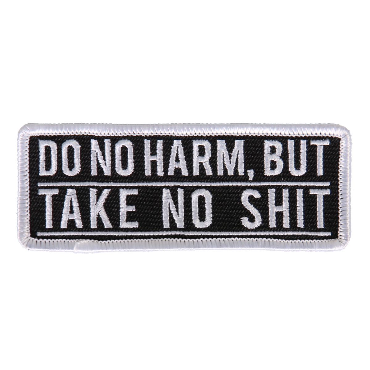 PPL9569 4 x 2 in. Do No Harm But Take No Patch - Multi Color