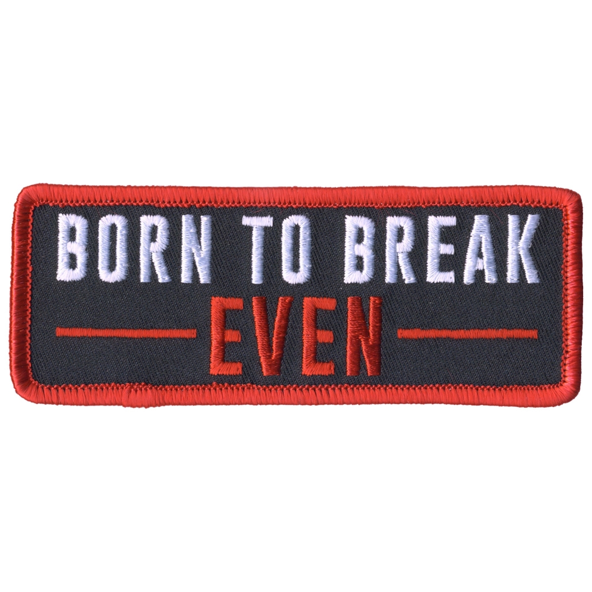 PPL9809 4 x 2 in. Born to Break Even Patch - Multi Color