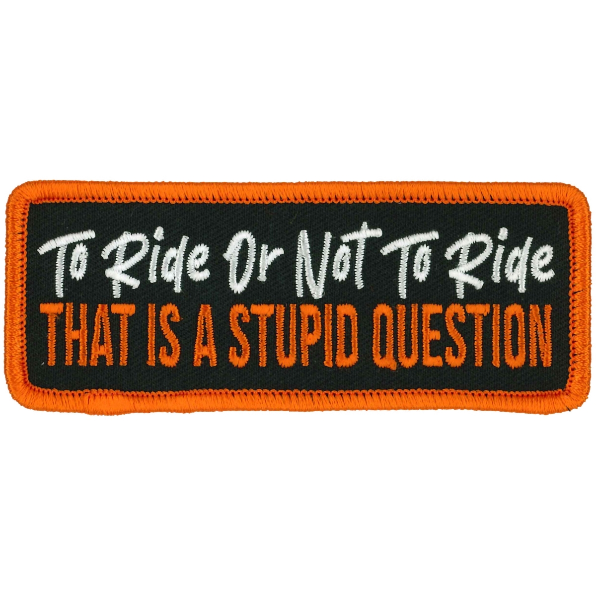 PPL9995 4 x 2 in. To Ride Or Not to Ride Patch - Multi Color