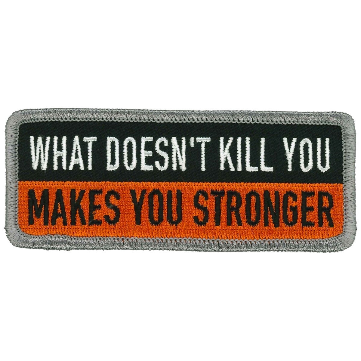 PPL9979 4 x 2 in. What Does Not Kill You Makes You Stronger Patch - Multi Color