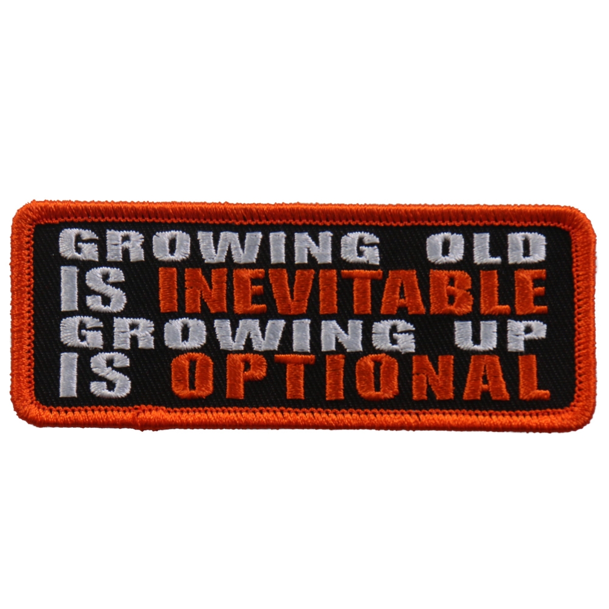 PPL9592 4 x 1 in. Growing Old is Inevitable Patch - Multi Color