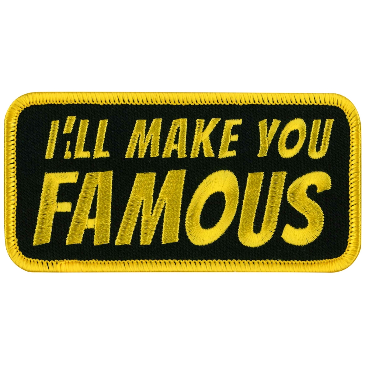 PPL9429 4 x 2 in. Ill Make You Famous Patch - Multi Color