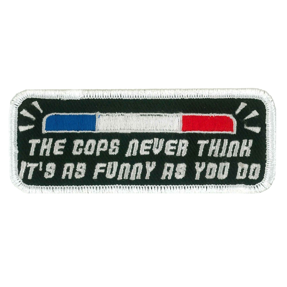 PPW1089 4 x 2 in. Cops Never Think Patch - Multi Color