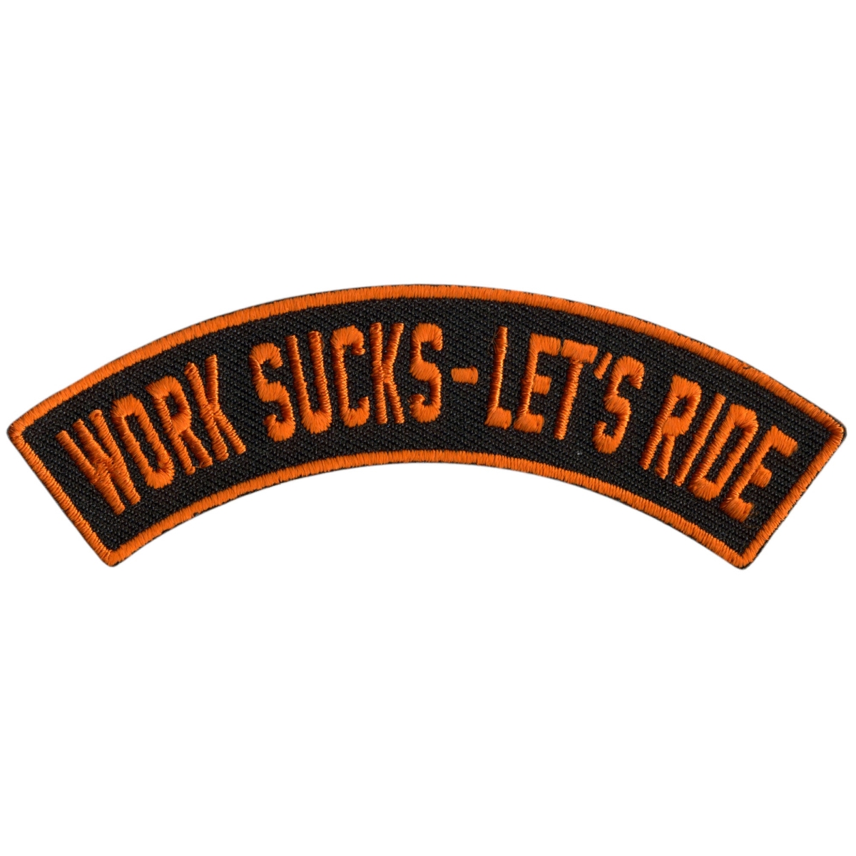 PPM4214 4 x 1 in. Work Sucks Lets Ride Top Rocker Patch - Multi Color