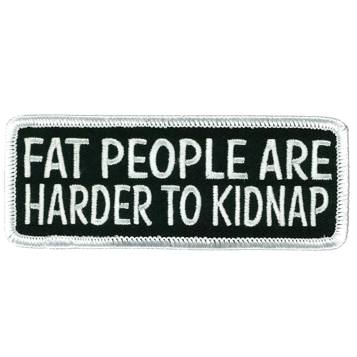 PPL9951 4 x 2 in. Fat People Are Harder to Kidnap Patch - Multi Color