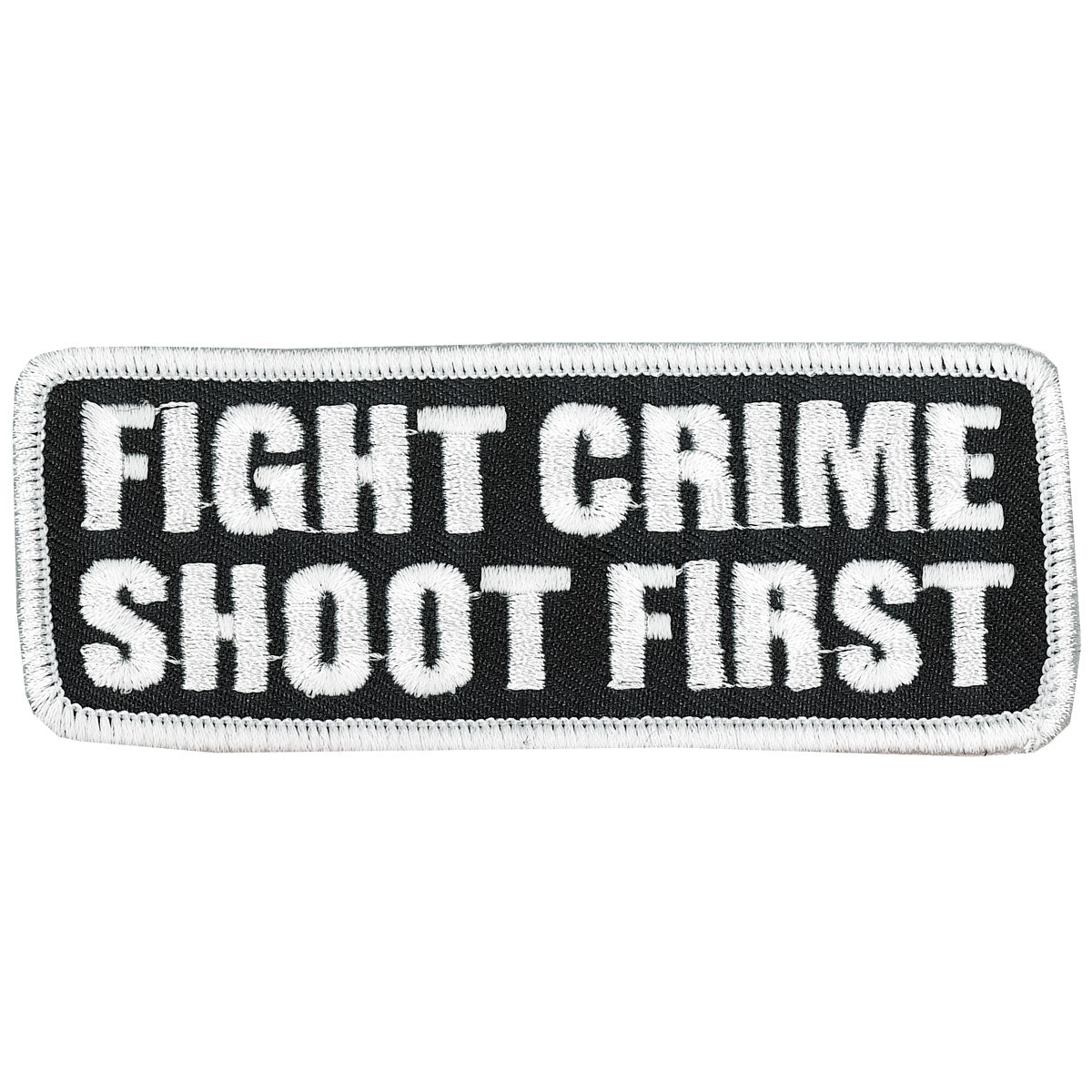 PPL9159 4 x 2 in. Fight Crime Shoot First Patch - Black & White