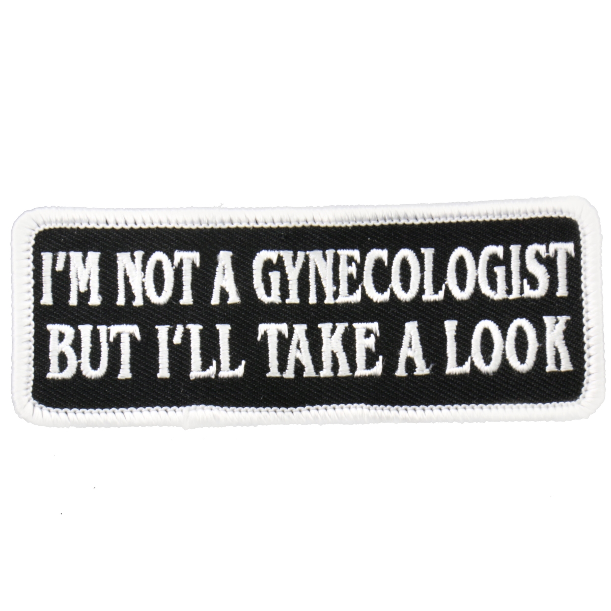 PPL9239 4 x 2 in. Not A Gynecologist Patch - Black & White