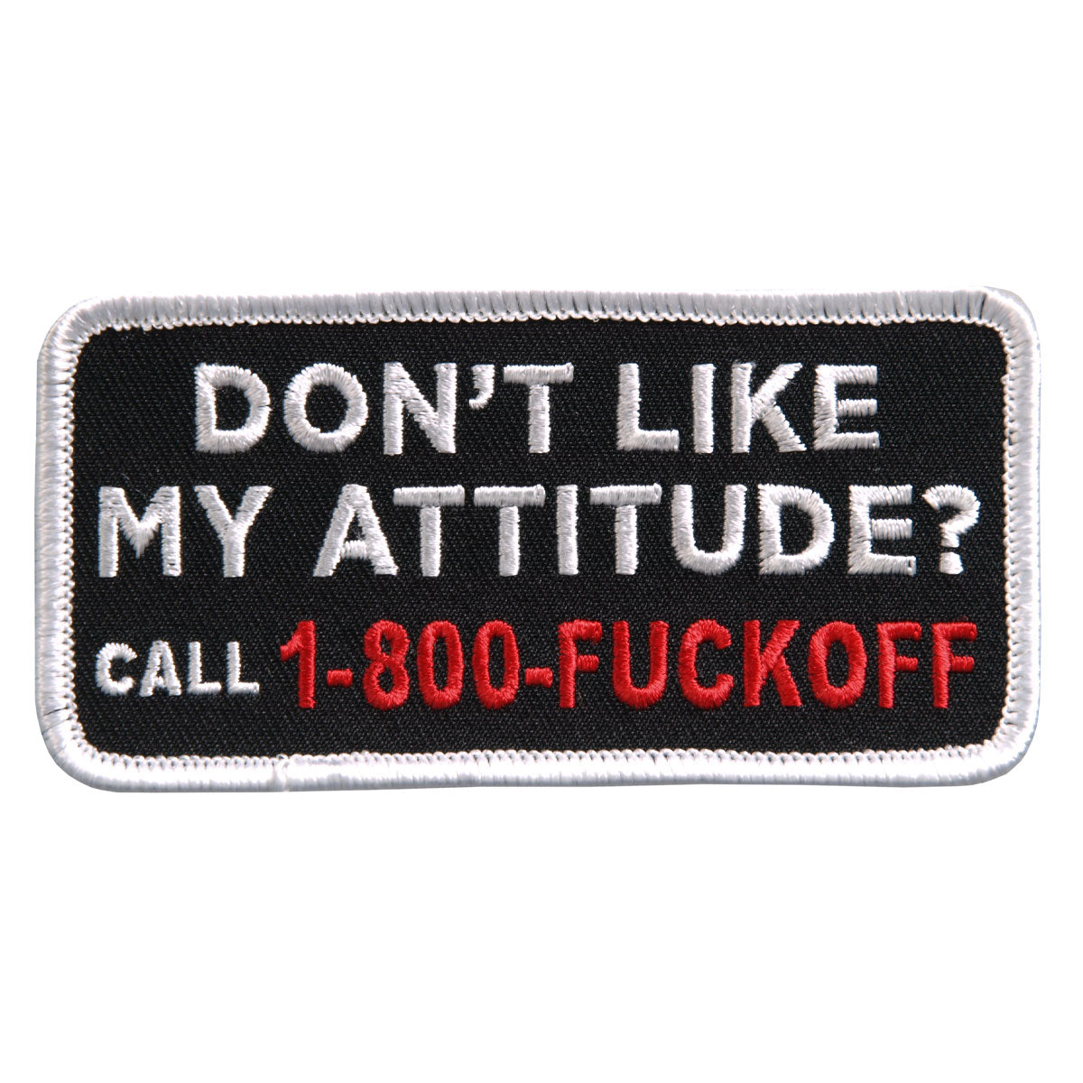 PPL9398 4 x 2 in. Dont Like My Attitude Embroidered Patch - Multi Color