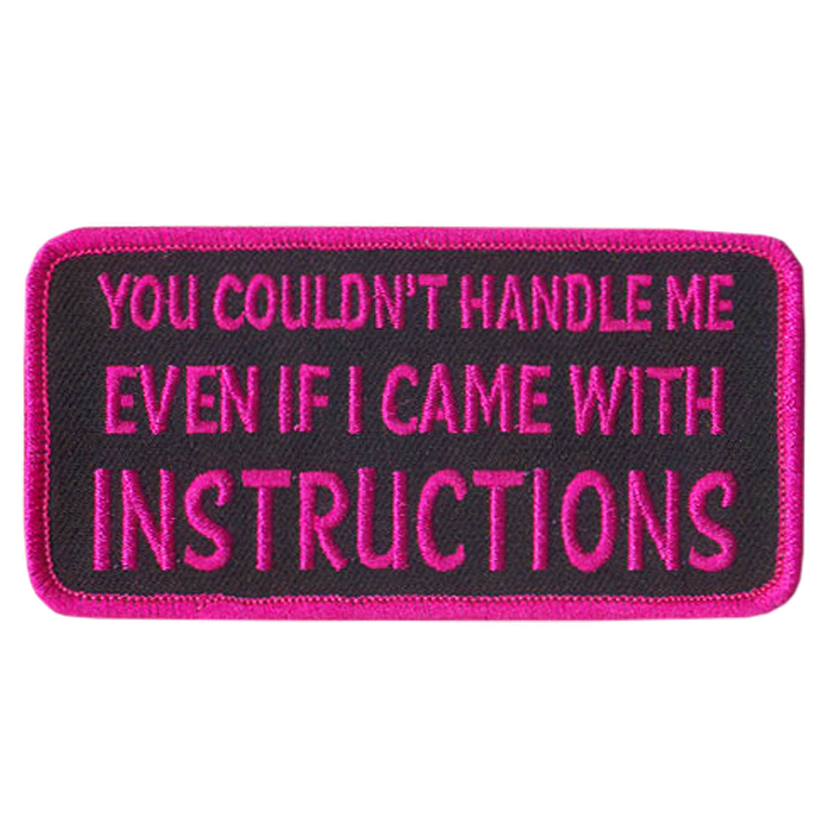 PPL9416 4 x 2 in. You Could Not Handle Me Patch - Multi Color