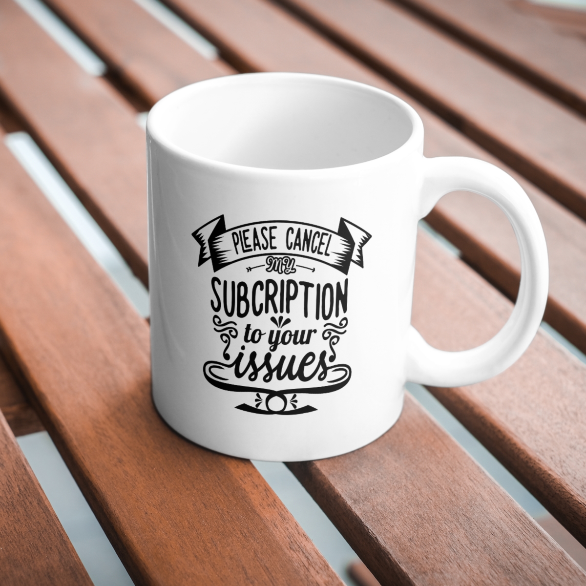 CMG11-IGCM-PCMSTYISSUES Please Cancel My Subscription to Your Issues Coffee and Tea Ceramic Mug 11oz