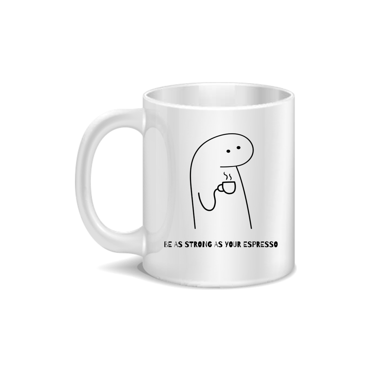 CMG11-IGCM-STOESPSSO Be As Strong As Your Espresso Coffee and Tea Ceramic Mug 11oz