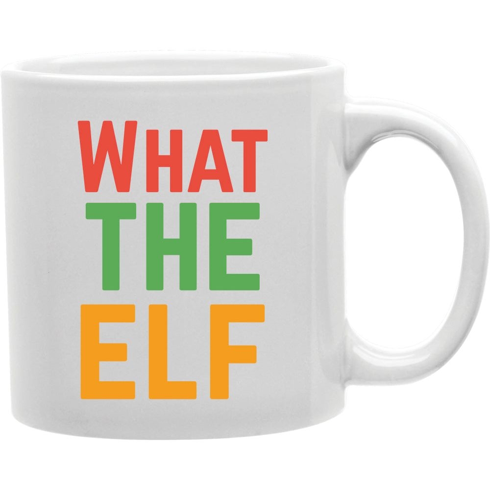 CMG11-IGC-WTE What The Elf Mug Coffee and Tea Ceramic Mug 11oz