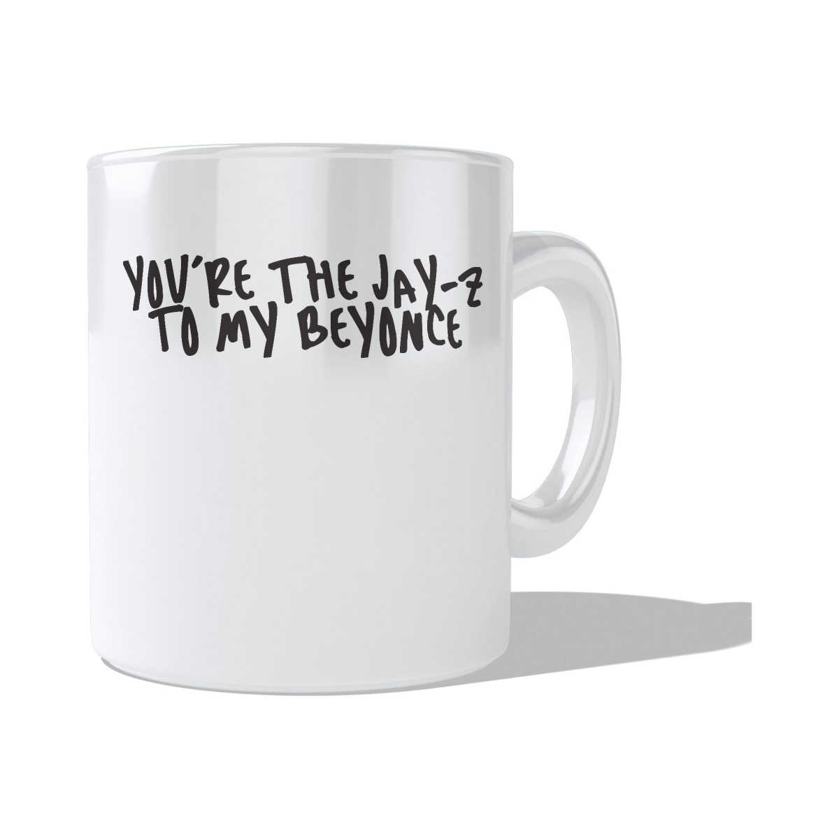 CMG11-IGC-URJAYZ You're The Jay -Z To My Beyonce Mug Coffee and Tea Ceramic Mug 11oz