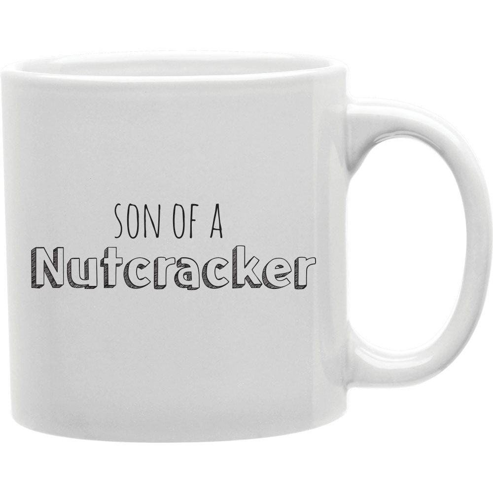 CMG11-IGC-SONOF Son Of A Nutcracker Mug Coffee and Tea Ceramic Mug 11oz